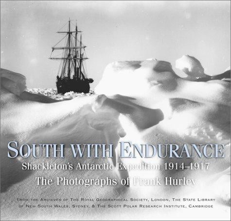 South with Endurance: Shackleton's Antarctic Expedition, 1914-1917