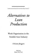 Alternatives to lean production: work organization in the Swedish auto industry
