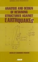 Analysis and Design of Retaining Structures Against Earthquakes: Proceedings of Sessions Sponsored by the Soil Dynamics Committee of the Geo-Institute ... t (Geotechnical Special Publication, No. 60)