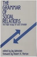 The Grammar of Social Relations: The Major Essays of Louis Schneider