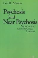 Psychosis and near psychosis: ego function, symbol structure, treatment
