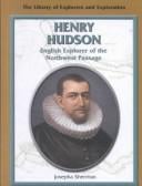 Henry Hudson: English Explorer of the Northwest Passage (Library of Explorers and Exploration)