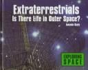 Extraterrestrials: Is There Life in Outer Space? (Davis, Amanda. Exploring Space.)