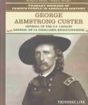 George Armstrong Custer: general of the U.S. cavalry = general de la caballería estadounidense / Theodore Link ; traducción al español, Tomás González.