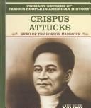 Crispus Attucks: hero of the Boston Massacre