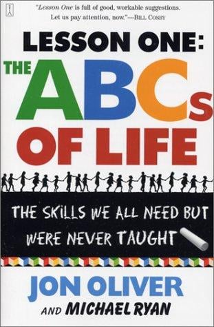 Lesson one: the ABCs of life : the skills we all need but were never taught