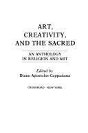 Art, Creativity, and the Sacred: An Anthology in Religion and Art (Art Creativity & the Sacred Ppr)