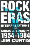 Rock Eras: Interpretations of Music and Society, 1954-1984