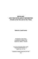 Hungary and the Hungarian Minorities: Trends in the Past and in Our Times (Atlantic Studies on Society and Change)