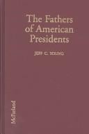fathers of American presidents: from Augustine Washington to William Blythe and Roger Clinton