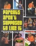 Parents aren't Supposed to Like It , Rock & Other Pop Musicians of Today (Volume 6 , n-z)