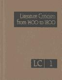 Literature Criticism from 1400 to 1800: Critical Discussion of the Works of Fifteenth, Sixteenth, Seventeenth, and Eighteenth-Century Novelists, Poets, ... (Literature Criticism from 1400 to 1800)