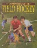 The composite guide to field hockey