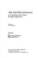The Western Panacea: Constraining Soviet Power Through Negotiation (Volume II of Soviet Power and Western Negotiating Policies
