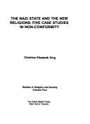 The Nazi State and the New Religions: Five Case Studies in Non-Conformity (Studies in Religion and Society)