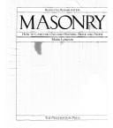 Masonry: How to Care for Old and Historic Brick and Stone (Respectful rehabilitation)