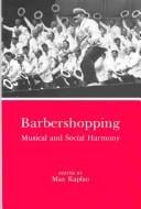 Barbershopping: Musical and Social Harmony