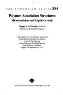 Polymer Association Structures: Microemulsions and Liquid Crystals (Acs Symposium Series 384)