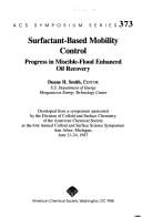 Surfactant Based Mobility Control: Progress in Miscible Flood Enhanced Oil Recovery (Acs Symposium Series 373)