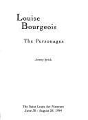 Louise Bourgeois: the personages : the Saint Louis Art Museum, June 30-August 28, 1994