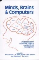Minds, Brains, and Computers: Perspectives in Cognitive Science and Artificial Intelligence (Theoretical Issues in Cognitive Science S.)