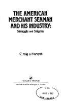 The American Merchant Seaman and His Industry: Struggle and Stigma