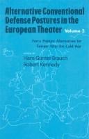 Alternative Conventional Defense Postures in the European Theater: The Miltary Balance and Domestic Constraints (Alternative Conventional Defense Postures in the European Theater)