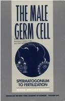 The Male Germ Cell: Spermatogonium to Fertilization (Annals of the New York Academy of Sciences, Vol 637)