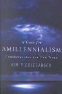 A Case for Amillennialism: Understanding the End Times