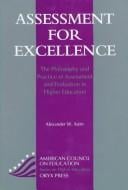 Assessment For Excellence: The Philosophy And Practice Of Assessment And Evaluation In Higher Education (American Council on Education Oryx Press Series on Higher Education)