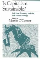 Is Capitalism Sustainable?: Political Economy and the Politics of Ecology