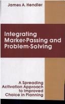 integrating Marker Passing and Problem Solving: A Spreading Activation Approach To Improved Choice in Planning