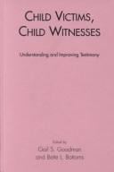 Child Victims, Child Witnesses: Understanding and Improving Testimony