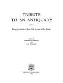 Tribute to an Antiquary: Essays Presented to Marc Fitch by Some of His Friends