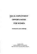Equal Employment Opportunities for Women: A Project of the Anglo-German Foundation for the Study of Industrial Society