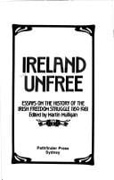 Ireland Unfree: Essays on the History of the Irish Freedom Struggle, 1169-1981