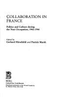 Collaboration in France: Politics and Culture During the Nazi Occupation 1940-1944