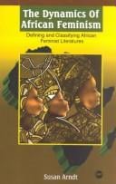 The Dynamics of African Feminism: Defining and Classifying African-Feminist Literatures