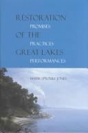 Restoration of the Great Lakes: Promises, Practices, and Performances (Michigan & the Great Lakes)