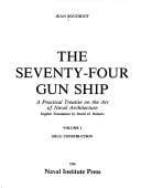 Seventy-Four Gun Ship: A Practical Treatise on the Art of Naval Architecture: Hull Construction (Seventy-Four Gun Ship)