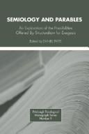 Semiology and Parables: Exploration of the Possibilities Offered by Structuralism for Exegesis (Pittsburgh Theological Monograph Series)