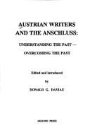Austrian Writers and the Anschluss: Understanding the Past-Overcoming the Past (Studies in Austrian Literature, Culture, and Thought)