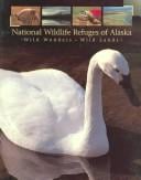 National Wildlife Refuges of Alaska: Wild Wonders - Wild Lands
