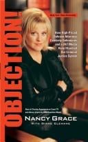 OBJECTION!: HOW HIGH-PRICED DEFENSE ATTORNEYS, CELEBRITY DEFENDANTS, AND A 24/7 MEDIA HAVE HIJACKED OUR CRIMINAL