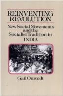 Reinventing Revolution: New Social Movements and the Socialist Tradition in India (Socialism and Social Movements)