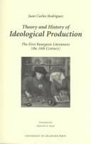 Theory and History of Idological Production: The First Bourgeois Literature the 16th Century (Monash Romance Studies (Newark, Del.).)