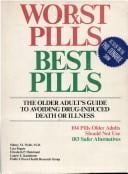 Worst pills, best pills: The older adult's guide to avoiding drug-induced death or illness: 104 pills older adults should not use, 183 safer alternatives