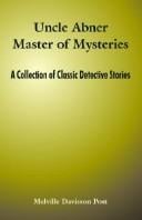 Uncle Abner Master Of Mysteries: A Collection Of Classic Detective Stories