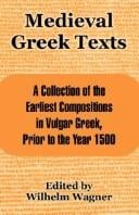 Medieval Greek Texts: A Collection Of The Earliest Compositions In Vulgar Greek, Prior To The Year 1500