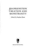 Frankenstein, Creation and Monstrosity (Reaktion Books - Critical Views)